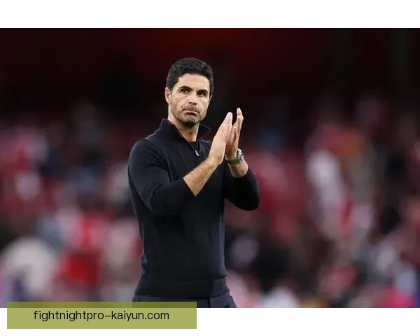 英超阿尔特塔执教状态回暖，枪手表现日益稳定